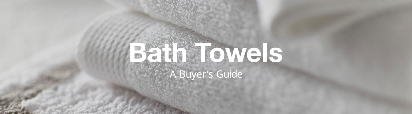 Bath Towel Buying Guide Bath Towel Buying Guide
