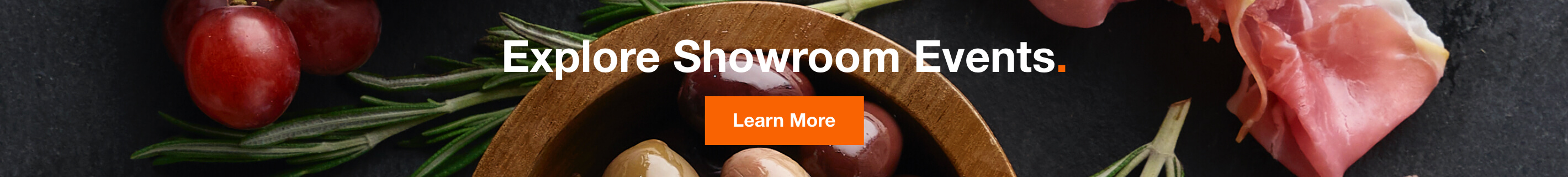 Explore Showroom Events. Learn More.