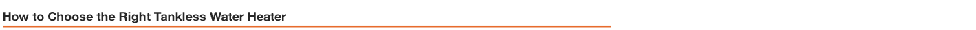 How to choose the right tankless water heater How to choose the right tankless water heater