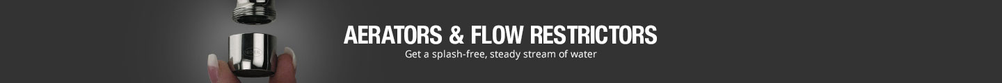 Aerators & Flow Restrictors Aerators & Flow Restrictors