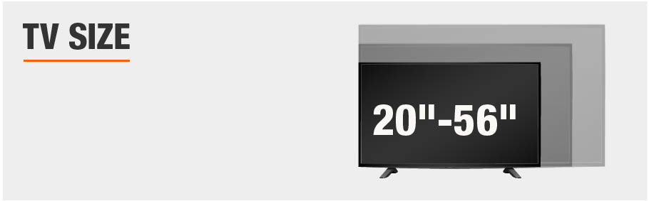TV Size 20 to 56 Inches TV Size 20 to 56 Inches
