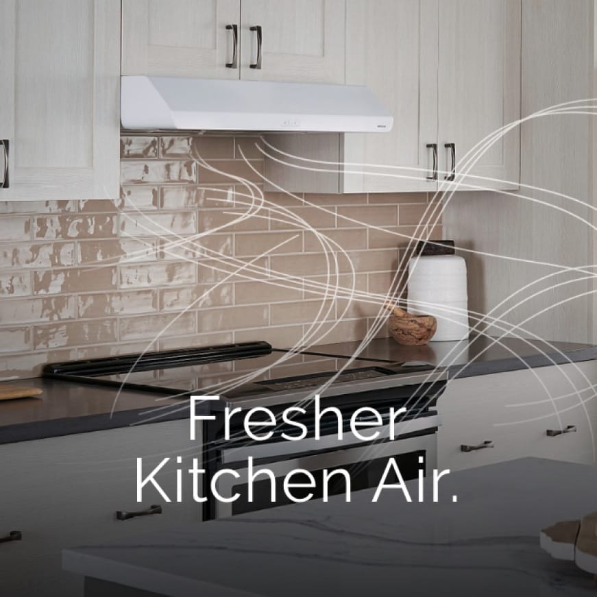 A kitchen with a Broan under-cabinet range hood with wispy lines that represent air flowing and words over the image that say: Fresher Kitchen Air