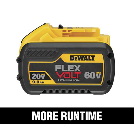 20 VOLT 4.0Ah and 5.0Ah batteries and 60 VOLT FLEXVOLT batteries are designed for longer runtimes and more power.