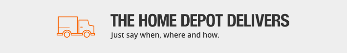 The Home Depot Delivers. Just say when, where and how
