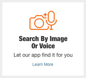 Search by Image or Voice. Let our app find it for you